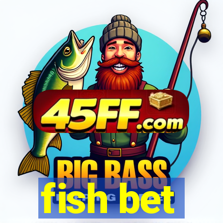 fish bet